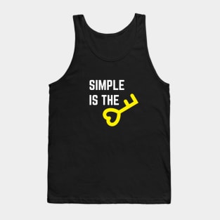 SIMPLE IS THE KEY QUOTE Tank Top